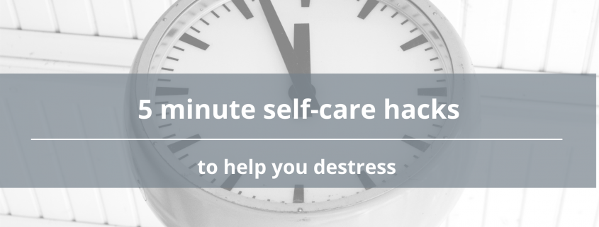 Five minute self care hacks