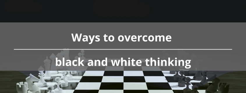 Blog - black and white thinking